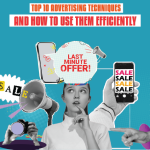 Top10 Advertising Techniques and How to Use Them Efficiently