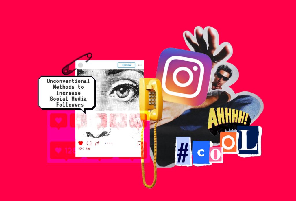7 Unconventional Methods to Increase Social Media Followers