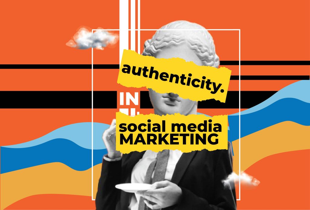 Why Authenticity Is Key to Successful Social Media Marketing