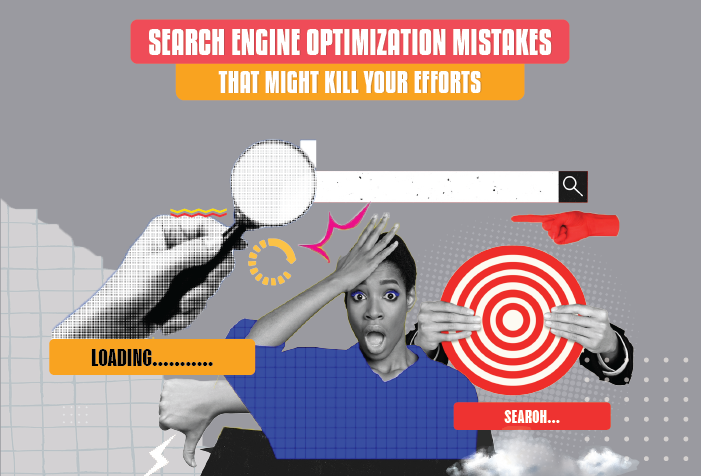 Search Engine Optimization Mistakes That Might Kill Your Efforts