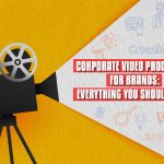 Corporate Video Production for Brands