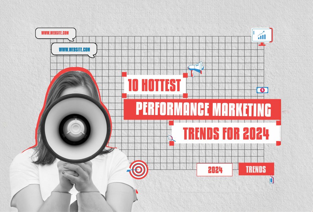 10 Hottest Performance Marketing Trends